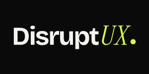 Disrupt UX