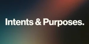 Intents & Purposes