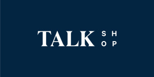 Talk Shop
