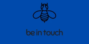 Be in Touch