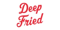 Deep Fried