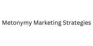 Metonymy Marketing Strategies