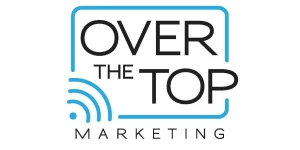 Over The Top Marketing