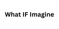 What IF Imagine