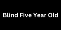 Blind Five Year Old