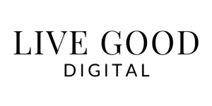 Live Good Digital