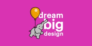 Dream Big Design