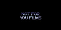 Not For You Films