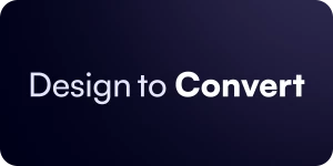 Design to Convert