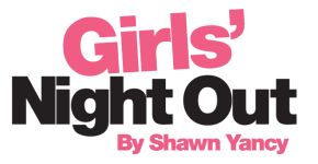 Girls Night Out by Shawn Yancy