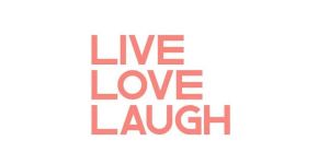 Live Love Laugh