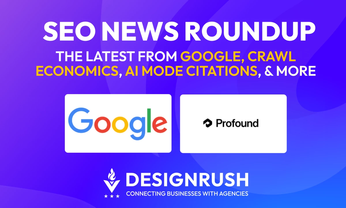Google's Self-Citations, Crawl Economics: DesignRush SEO Roundup