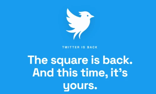 Twitter.now bird logo with the text: "Twitter is Back" "The square is back. And this time, it's yours."