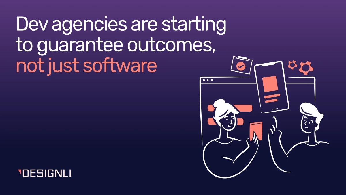 Dev Agencies Are Starting to Guarantee Outcomes, Not Just Software
