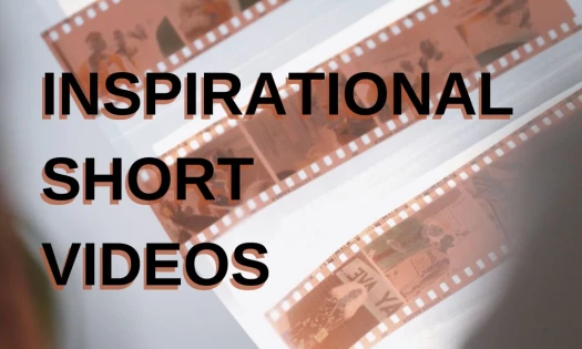 Short Inspirational Videos