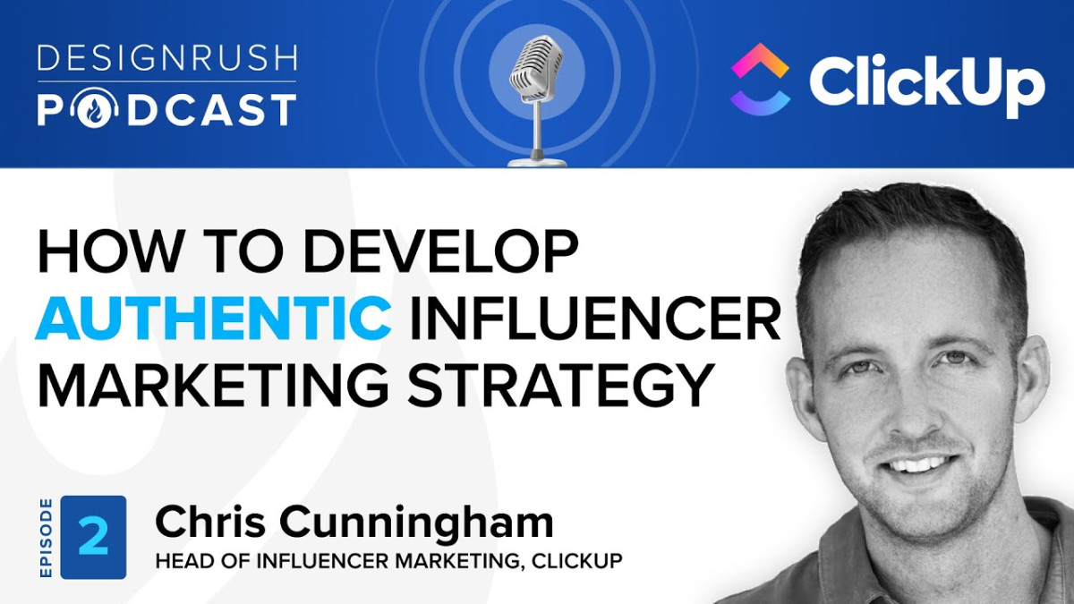 ClickUp's Chris Cunningham on Authentic Influencer Marketing | Podcast 2