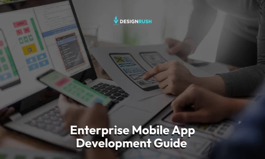 Enterprise Mobile App Development: Strategies, Tips & Examples