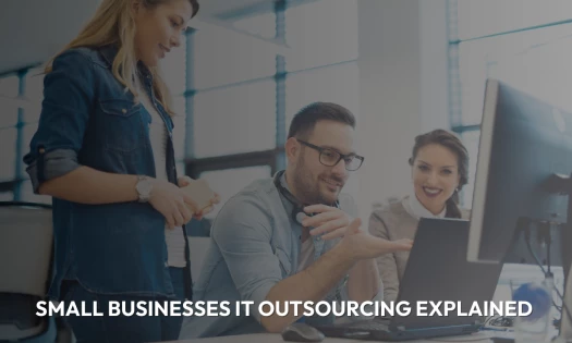 Outsourced IT for Small Businesses
