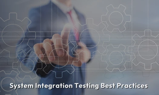 System Integration Testing Best Practices