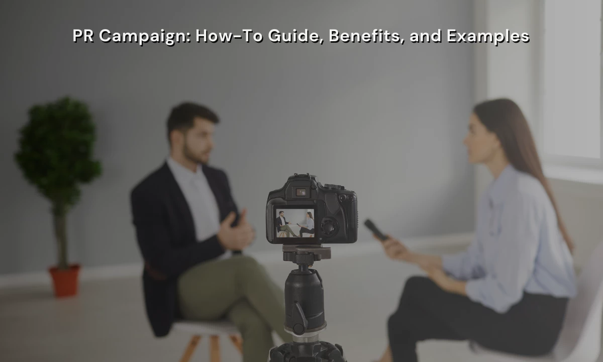 PR Campaign: How-To Guide, Benefits, and Examples