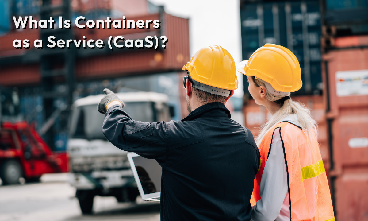 What Is Containers as a Service (CaaS)?