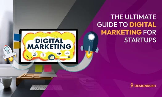 The Ultimate Guide to Digital Marketing for Startups