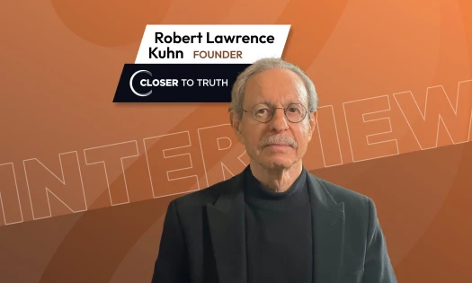 Robert Lawrence Kuhn, creator of Closer to Truth on PBS