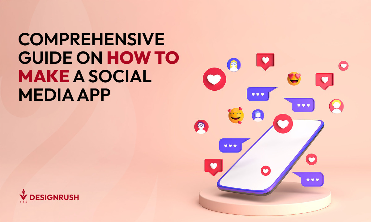 Comprehensive Guide on How To Make a Social Media App
