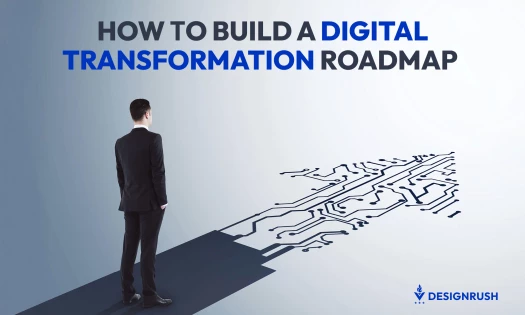 How Тo Build a Digital Transformation Roadmap