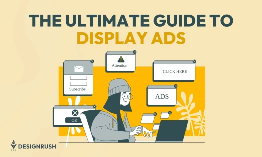 Display Ads: The Complete Guide to Digital Display Advertising