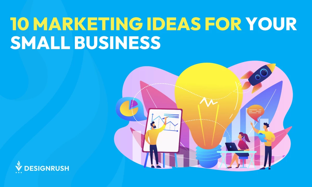 Top 10 Marketing Ideas for Your Small Businesses in 2026