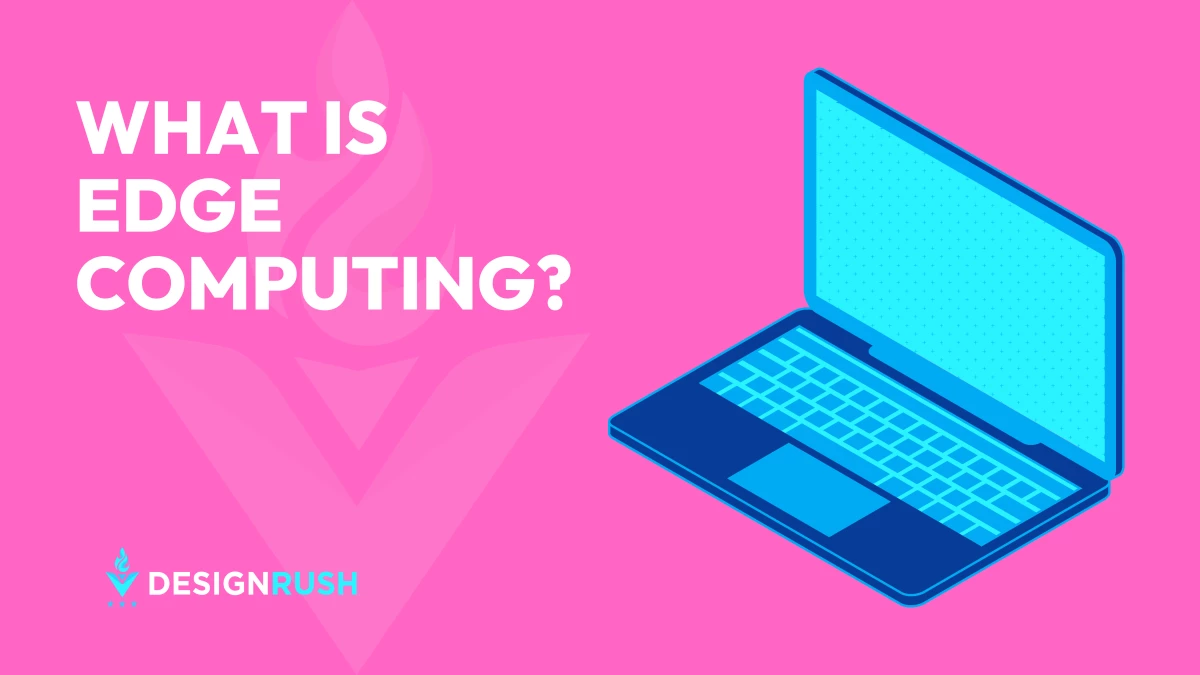 What Is Edge Computing?