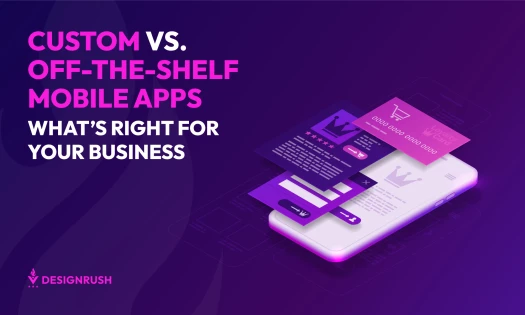 Custom Apps vs. Off-the-Shelf Apps