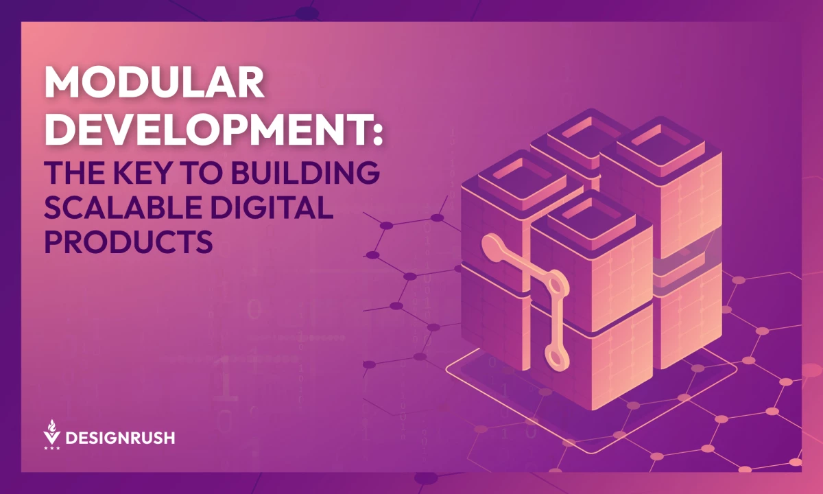 Modular Development: The Key To Building Scalable Digital Products