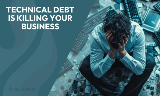 Technical Debt Is Killing Your Business