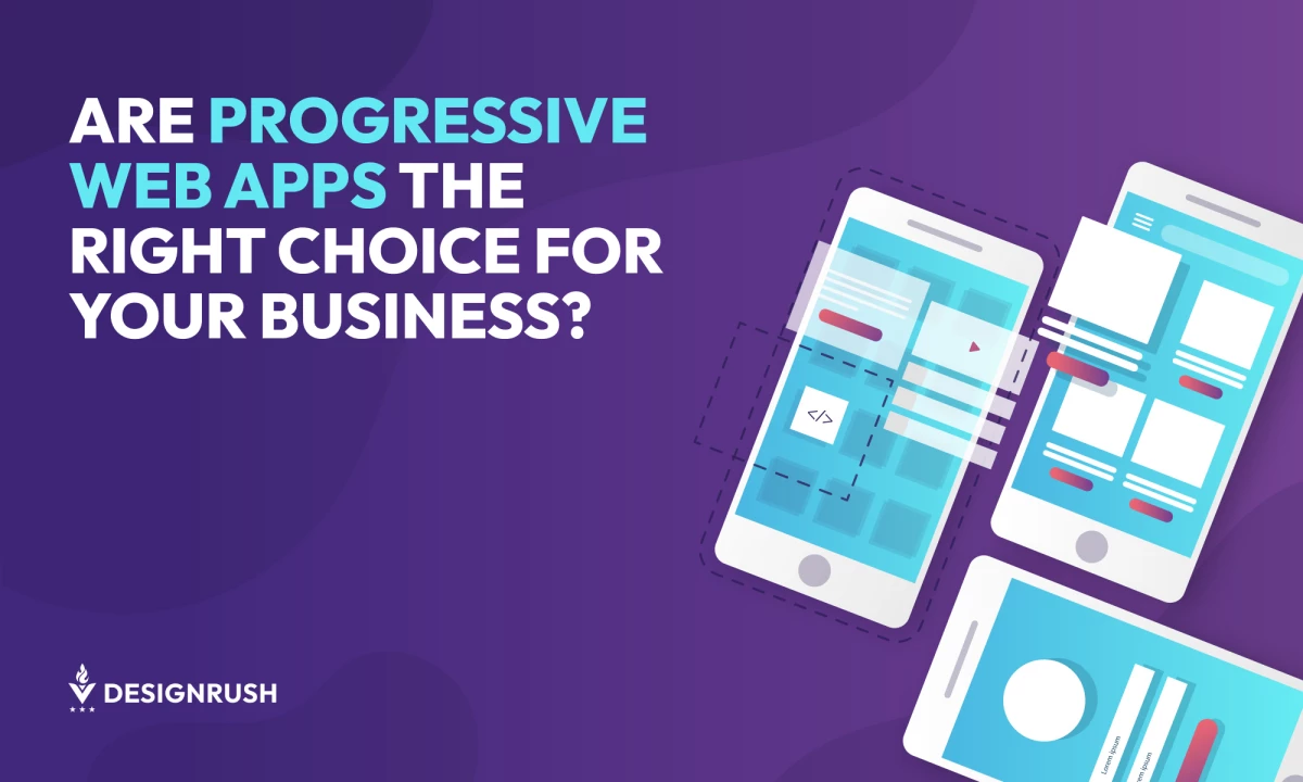 Are Progressive Web Apps the Right Choice for Your Business?