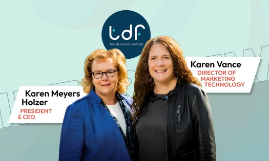 Karen Meyers Holzer and Karen Vance of The Deciding Factor