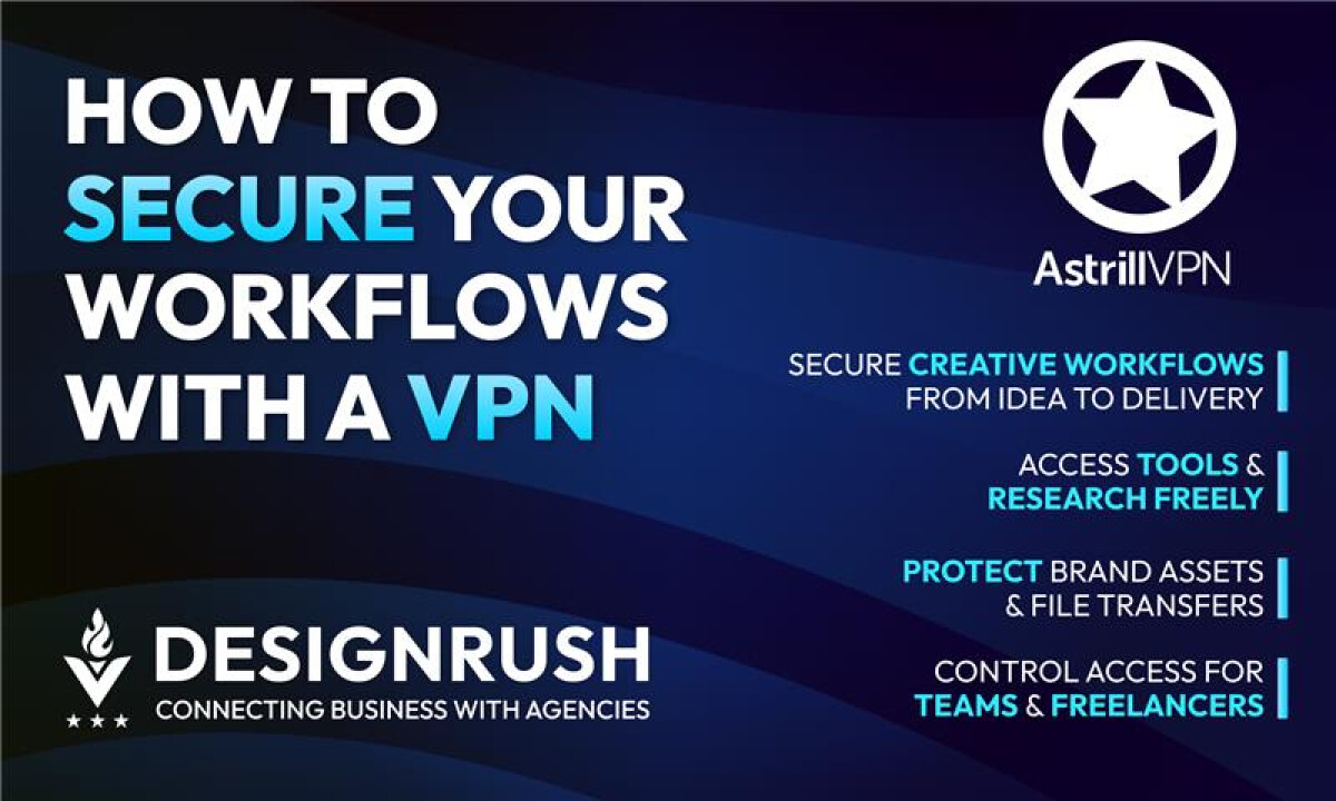 The 4 Steps to Securing Every Stage of Creative Workflows With a VPN