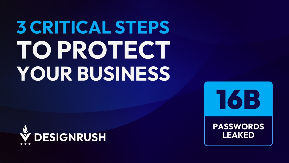 3 Essential Moves to Protect Your Business After The Biggest Password Leak on Record