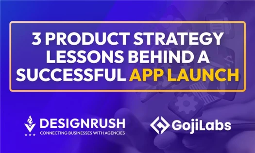 Promotional banner for Goji Labs and DesignRush featuring “3 Product Strategy Lessons Behind a Successful App Launch” with a woman showcasing mobile app wireframes in a startup office setting.