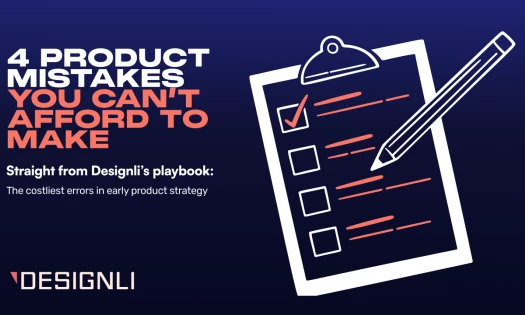Graphic titled '4 Product Mistakes You Can’t Afford to Make' in bold white and orange text. Subheading reads 'Straight from Designli’s playbook: The costliest errors in early product strategy.' On the right is an illustration of a clipboard with a checkli
