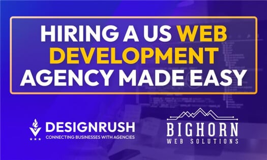 Headline: Hiring a US Web Development Agency Made Easy. Including DesignRush and Bighorn Web Solutions logos.