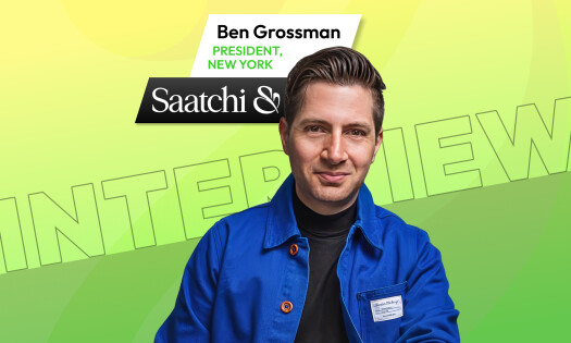 Ben Grossman, President of Saatchi & Saatchi New York