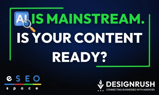 Graphic with text reading “AI is mainstream. Is your content ready?” featuring logos for eSEOspace and DesignRush.