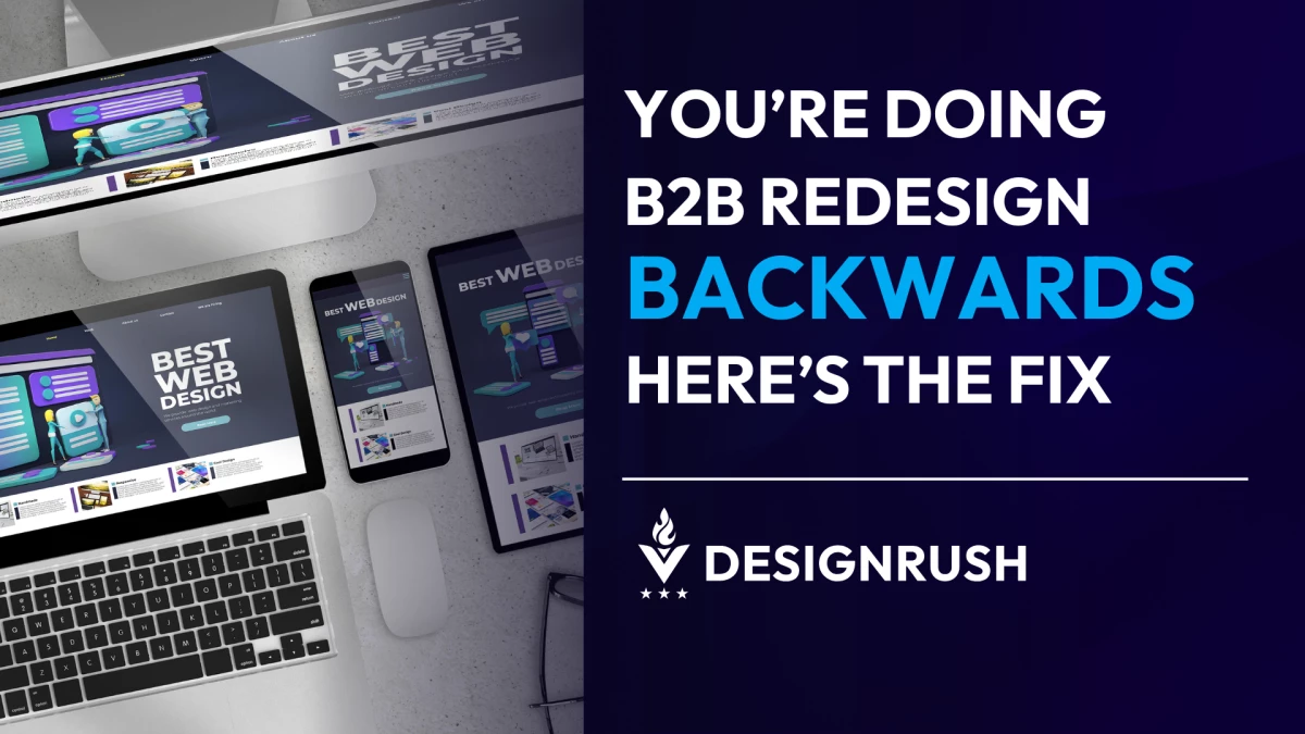 The #1 Reason B2B Website Redesigns Fail (And How to Avoid It)