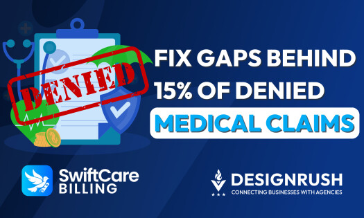 Graphic showing “Fix gaps behind 15% of denied medical claims” with a red “DENIED” stamp, SwiftCare Billing and DesignRush logos, and medical billing icons.