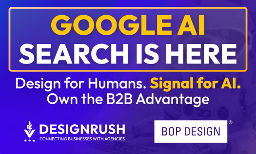Banner reading ‘Google AI Search Is Here. Design for Humans. Signal for AI. Own the B2B Advantage.’ Featuring DesignRush and Bop Design logos on a blue and purple background.