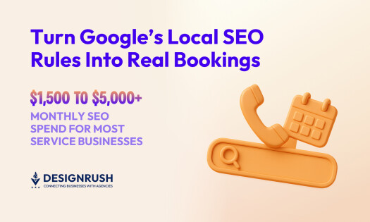 DesignRush graphics: Turn Google's Local SEO Into Real Bookings