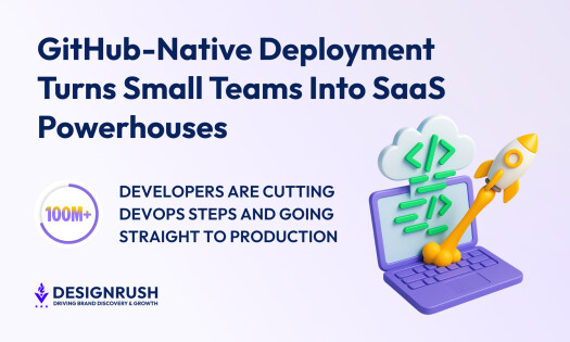 Graphic titled “GitHub-Native Deployment Turns Small Teams Into SaaS Powerhouses” with subtext “Developers Are Cutting DevOps Steps and Going Straight to Production,” featuring a 100M+ badge, a 3D illustration of a laptop with code symbols in a cloud, and