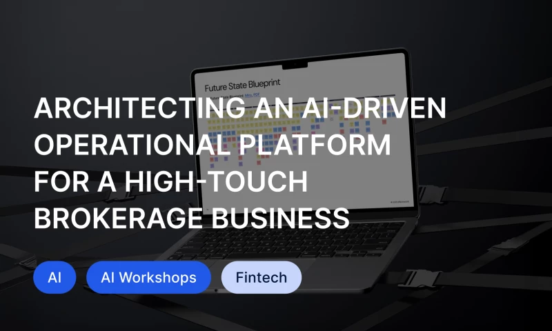 Architecting an AI-driven operational platform for a high-touch brokerage business